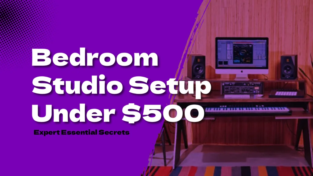 Bedroom Studio Setup Under $500: 5 Expert Essential Secrets (2026)